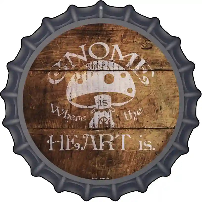 Gnome Where Home Is Novelty Metal Bottle Cap Sign BC-1007