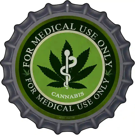 Cannabis For Medical Use Only Novelty Metal Bottle Cap Sign BC-1132