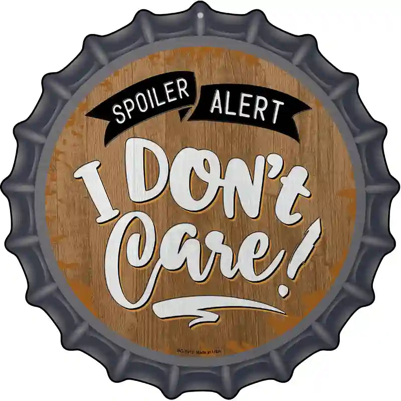 Dont Care Novelty Metal Bottle Cap Sign