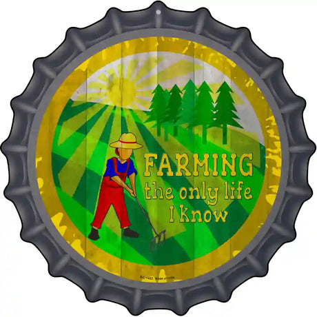 Farming All I Know Novelty Metal Bottle Cap Sign