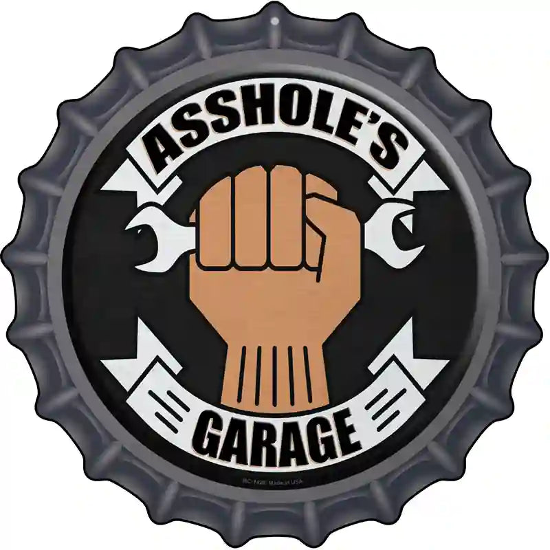 Assholes Garage Wrench Novelty Metal Bottle Cap Sign