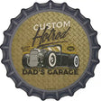 Dads Garage Custom Hotrod Novelty Metal Bottle Cap Sign