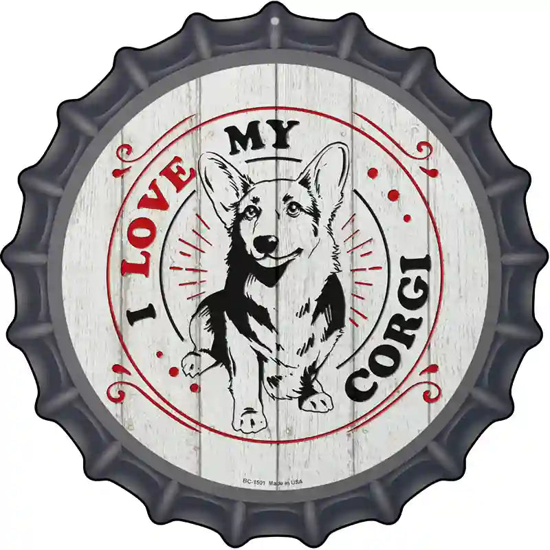 I Love My Corgi Novelty Metal Bottle Cap Sign