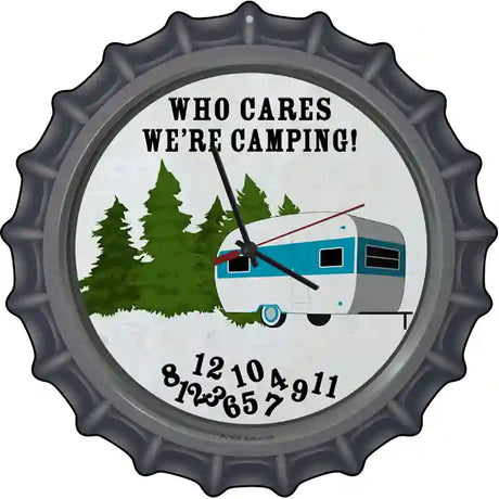 Who Cares We Are Camping Novelty Metal Bottle Cap Sign