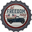 Let Freedom Ring Truck Novelty Metal Bottle Cap Sign