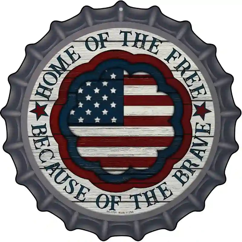 Home Because Of Brave Center Novelty Metal Bottle Cap Sign