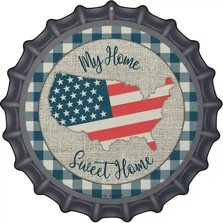 My Home Sweet Home USA Novelty Metal Bottle Cap Sign