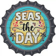 Seas The DayNovelty Metal Bottle Cap Sign