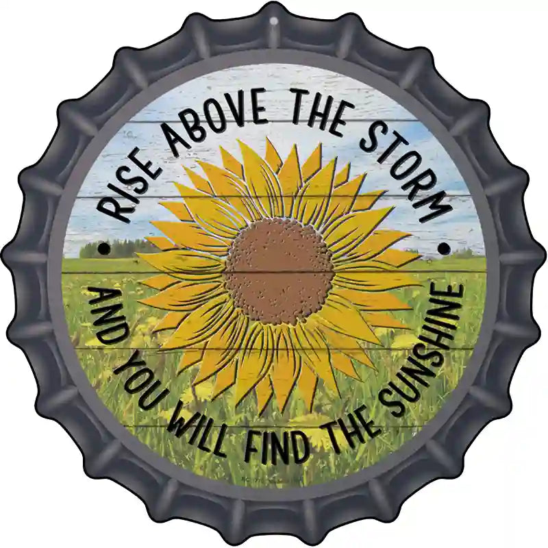 Rise Above The Storm Novelty Metal Bottle Cap Sign