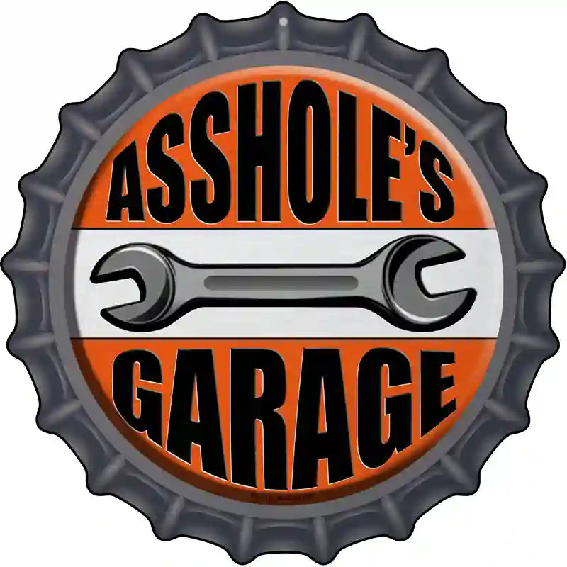 Assholes Garage Novelty Metal Bottle Cap Sign