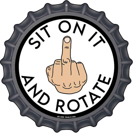 Sit on It and Rotate Novelty Metal Bottle Cap Sign BC-2066
