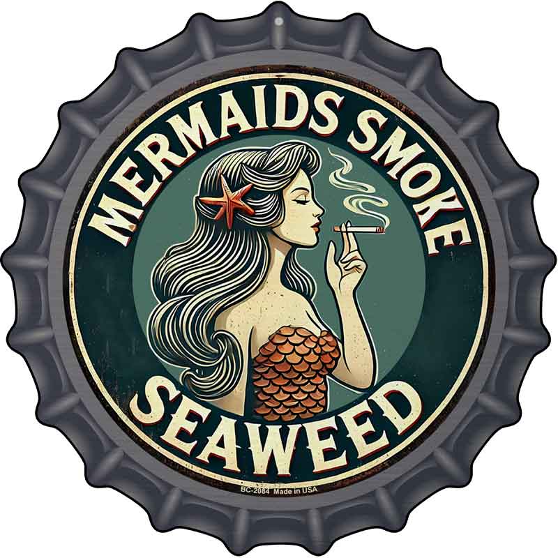 Mermaids Smoke Seaweed Novelty Metal Bottle Cap Sign BC-2084