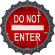 Do Not Enter Rusty Novelty Metal Bottle Cap Sign BC-720