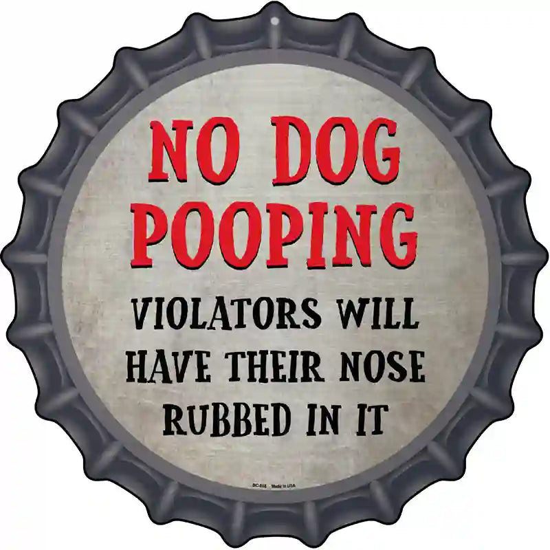 No Dog Pooping Novelty Metal Bottle Cap Sign BC-868