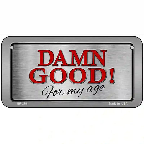 Damn Good Metal Novelty License Plate 6" x 3" (BP)