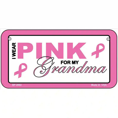 Pink For Grandma Metal Vanity License Plate Sign 6" x 3" (BP)