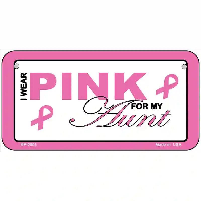 Pink For My Aunt Metal Vanity License Plate Sign 6" x 3" (BP)
