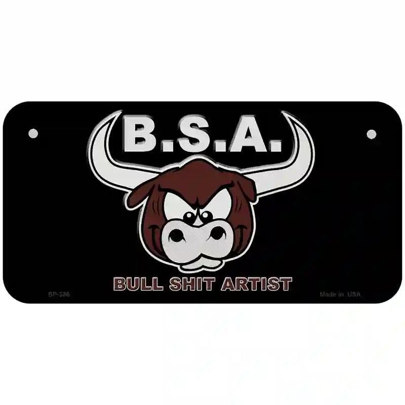 Bull Shit Artist Metal Novelty License Plate 6" x 3" (BP)