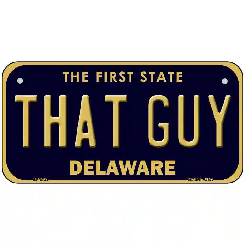 That Guy Delaware Novelty Metal License Plate 6" x 3" (BP)