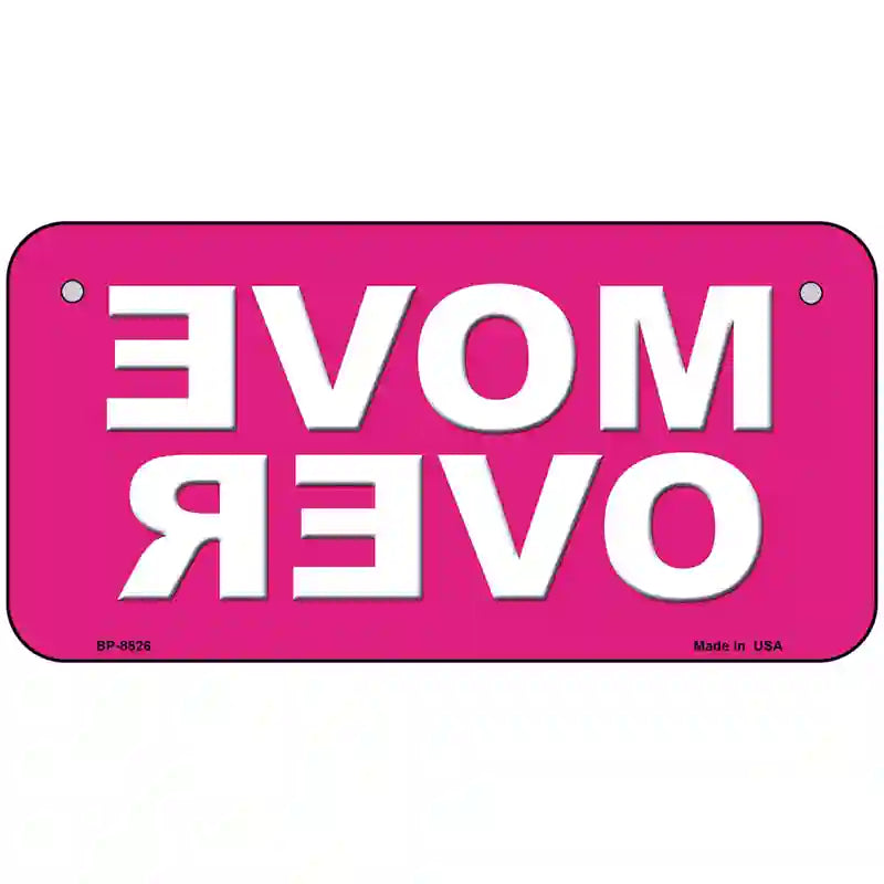 Move Over Pink Metal Novelty License Plate 6" x 3" (BP)