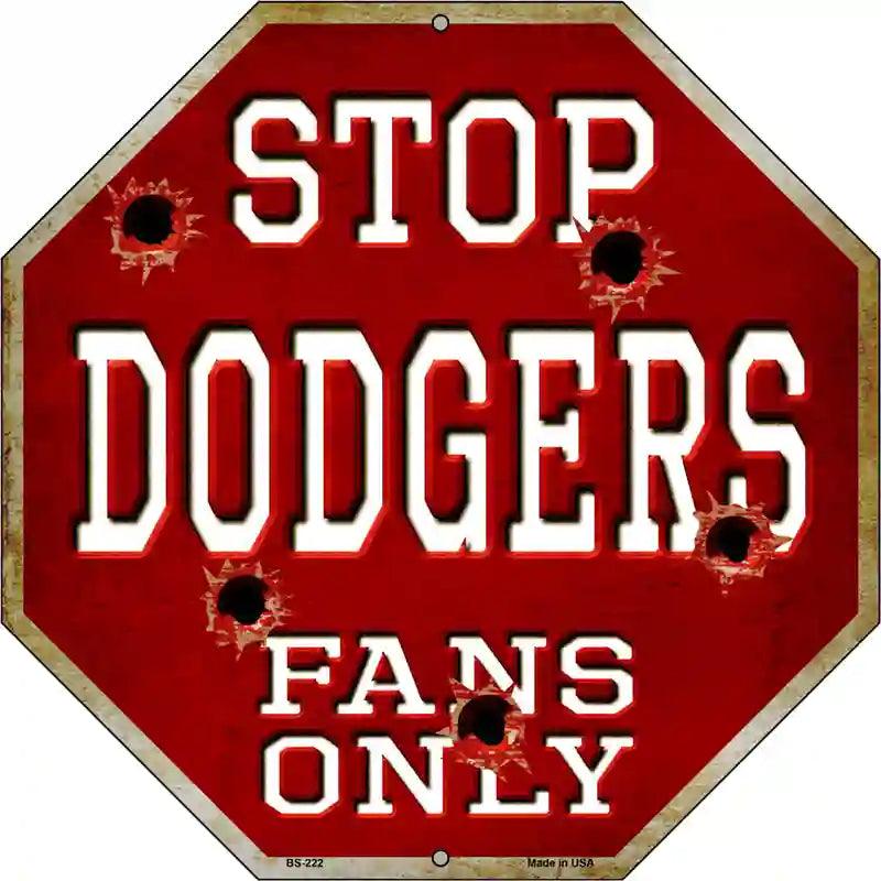 Dodgers Fans Only Metal Novelty Octagon Stop Sign BS-222