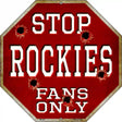 Rockies Fans Only Metal Novelty Octagon Stop Sign BS-237