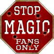 Magic Fans Only Metal Novelty Octagon Stop Sign BS-264