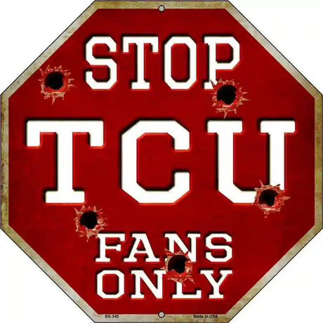 TCU Fans Only Metal Novelty Octagon Stop Sign BS-345