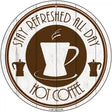 Stay Refreshed All Day Novelty Metal Circular Sign 12" (C)