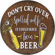 It Could Have Been Beer Novelty Metal Circular Sign 12" (C)