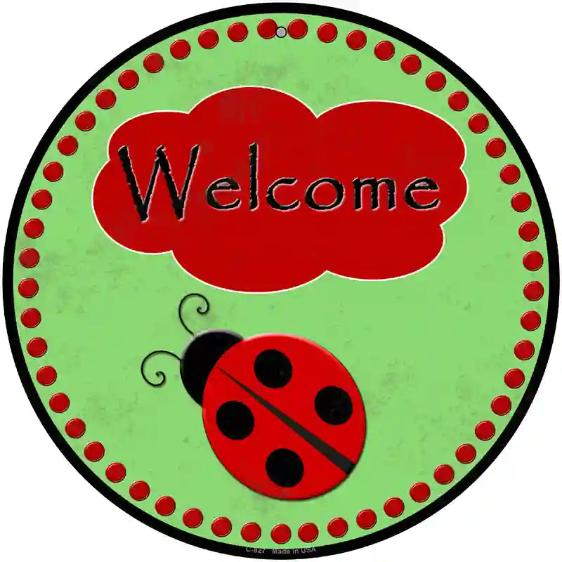 Welcome Ladybug Novelty Metal Circular Sign 12" (C)