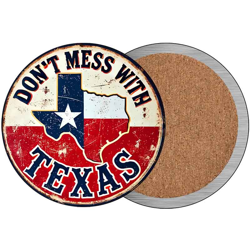 Dont Mess With Texas Novelty Metal Circular Sign C-2083