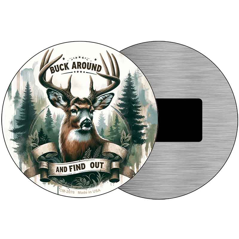 Buck Around and Find Out Novelty Metal Circular Sign C-2076