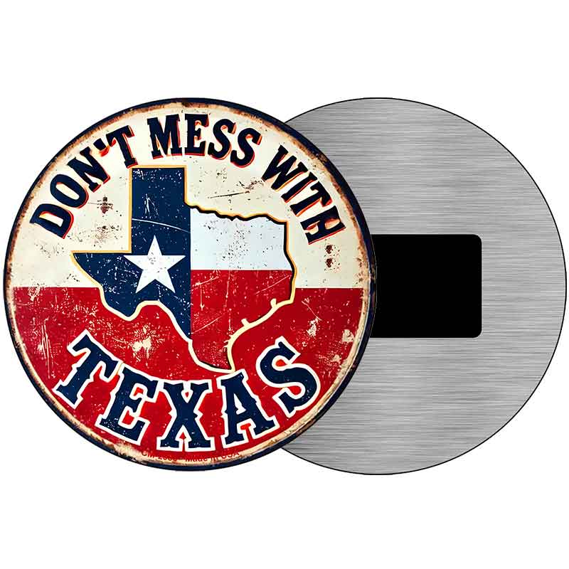 Dont Mess With Texas Novelty Metal Circular Sign C-2083