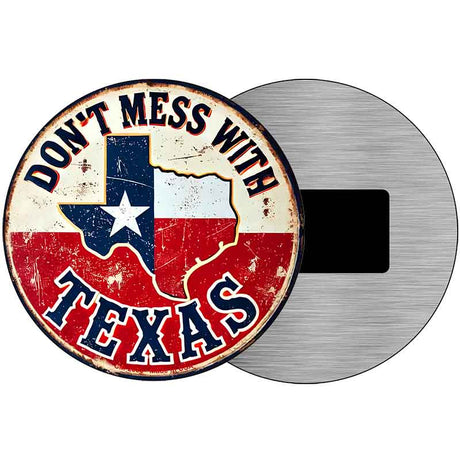 Dont Mess With Texas Novelty Metal Circular Sign C-2083