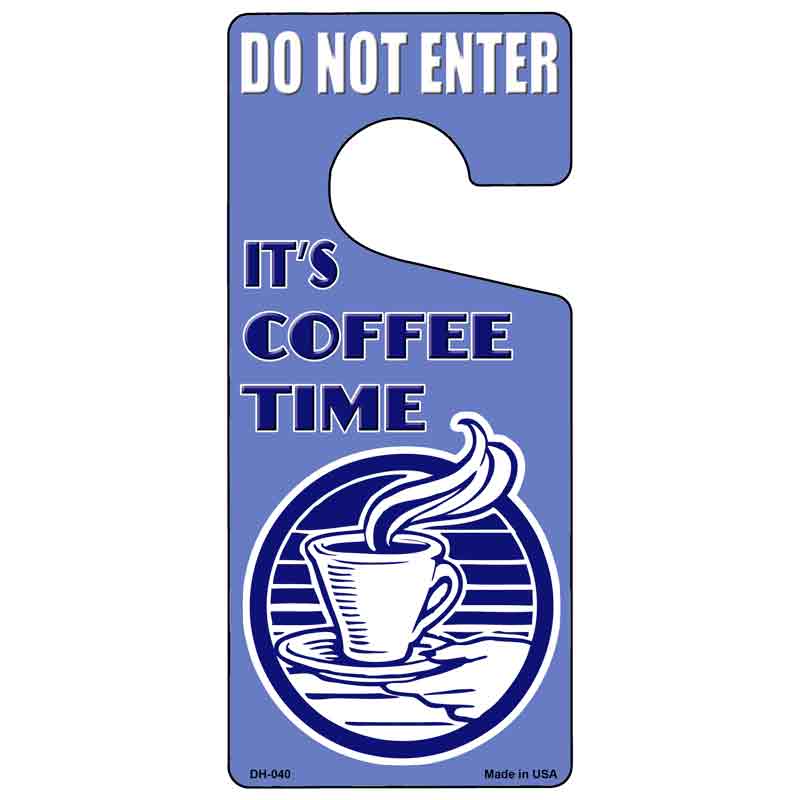 Its Coffee Time Novelty Metal Door Hanger DH-040