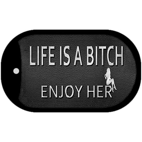 Life Is A Bitch Novelty Metal Dog Tag Necklace DT-11676