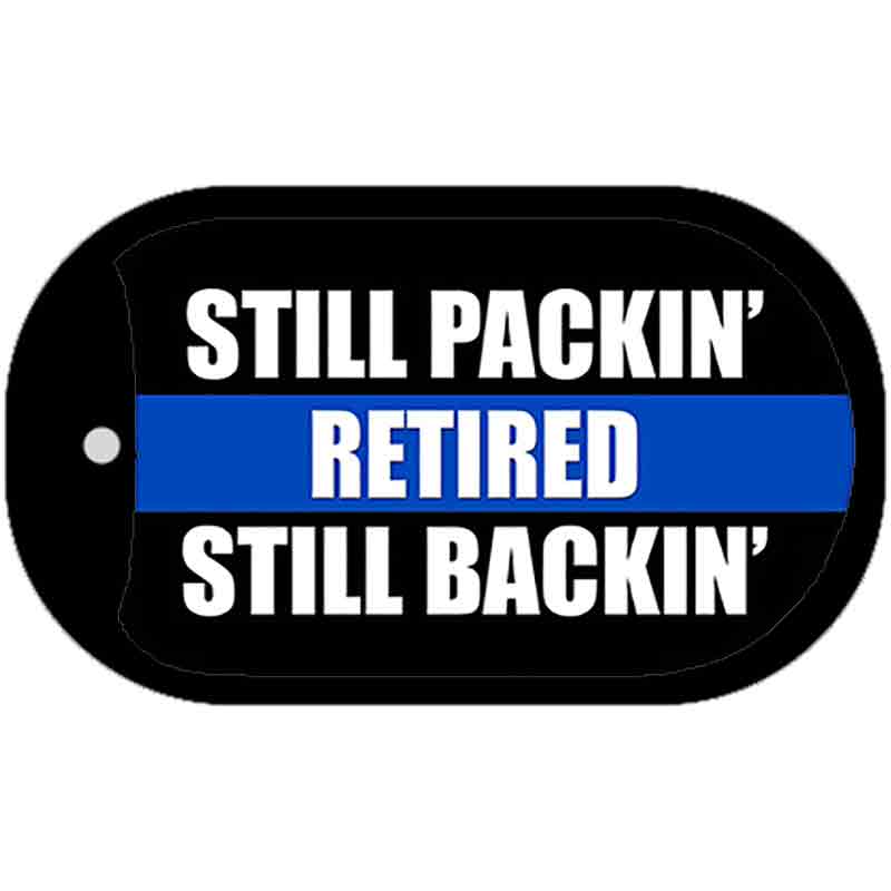 Still Packin Still Backin Police Line Novelty Metal Dog Tag