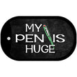 My Pen Is Huge Novelty Metal Dog Tag Necklace DT-8350