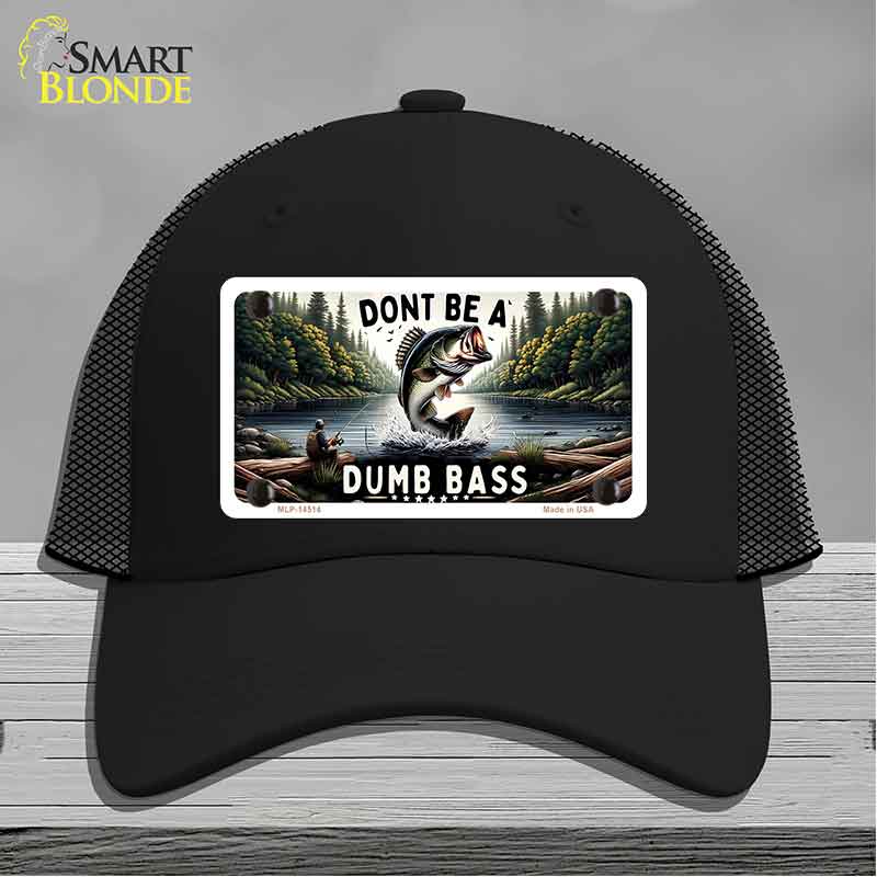 Dont Be a Dumb Bass Novelty License Plate Hat HAT-MLP-14513