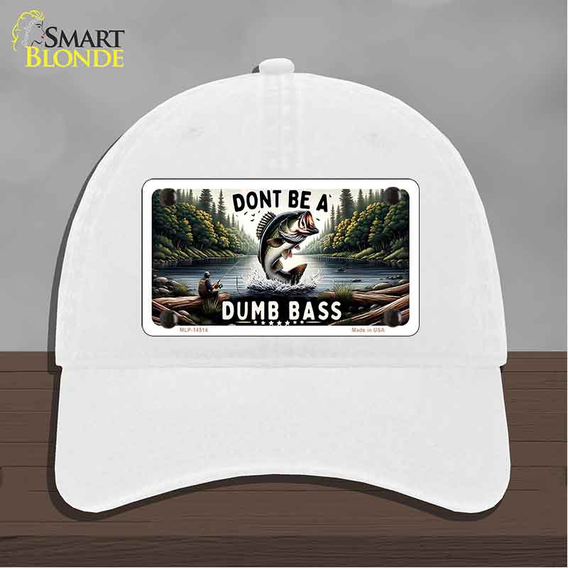 Dont Be a Dumb Bass Novelty License Plate Hat HAT-MLP-14513