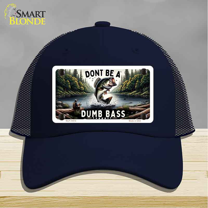 Dont Be a Dumb Bass Novelty License Plate Hat HAT-MLP-14513