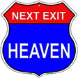 Next Exit Heaven Highway Shield Metal Sign 12" (HS)