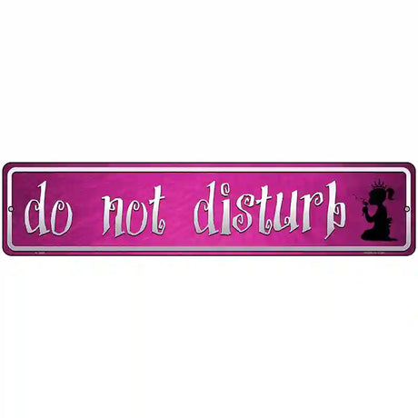 Do Not Disturb Pink Novelty Metal Street Sign 18" x 4" (K)