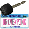 Drive Pink Minnesota Novelty Aluminum Key Chain KC-9658