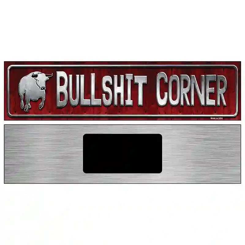 Bullshit Corner Novelty Metal Street Sign 6" x 1.5" (KM)