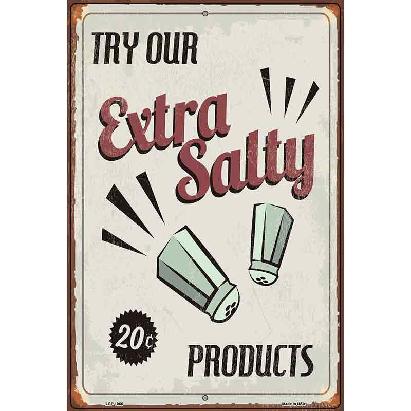 Extra Salty Metal Novelty Parking Sign 12" x 18" (LGP)