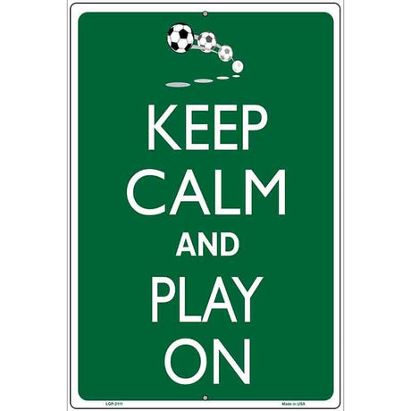 Keep Calm And Play On Metal Novelty Parking Sign 12" x 18" (LGP)