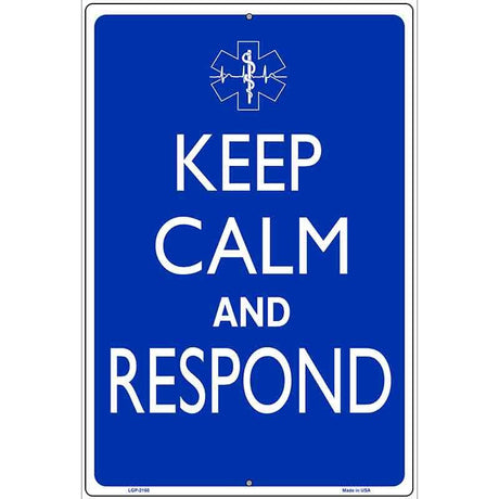 Keep Calm And Respond Metal Novelty Parking Sign 12" x 18" (LGP)