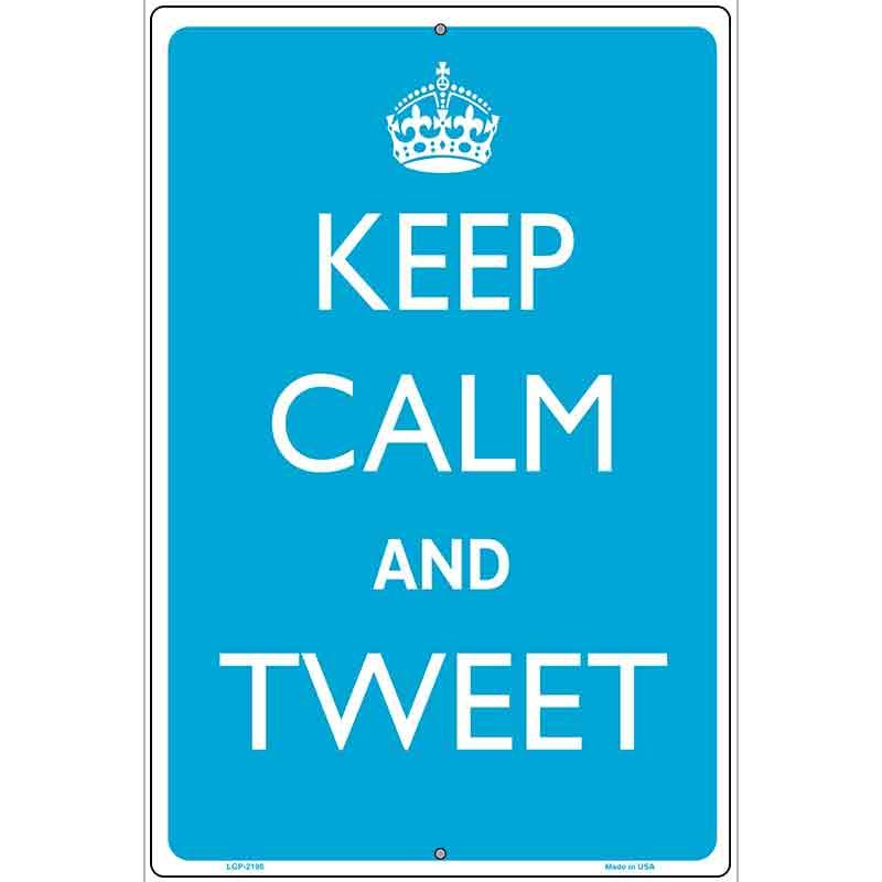 Keep Calm And Tweet Metal Novelty Parking Sign 12" x 18" (LGP)